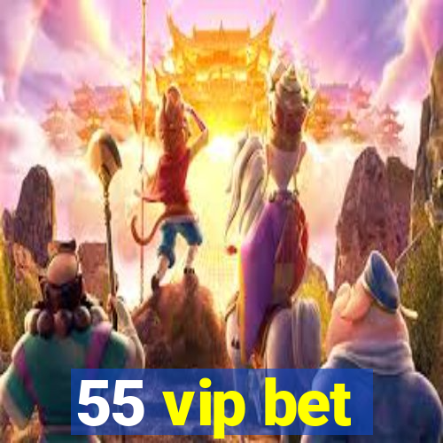 55 vip bet